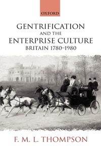 Gentrification and the Enterprise Culture: Britain 1780-1980