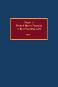 Digest of United States Practice in International Law 2011