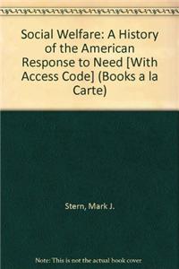 Social Welfare: A History of the American Response to Need [With Access Code]