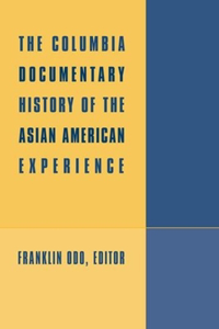 Columbia Documentary History of the Asian American Experience