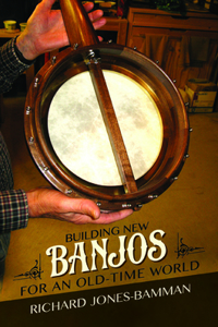 Building New Banjos for an Old-Time World