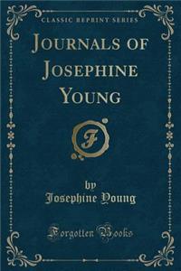 Journals of Josephine Young (Classic Reprint)