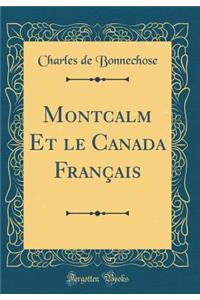 Montcalm Et Le Canada FranÃ§ais (Classic Reprint)