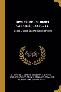 Recueil De Journaux Caennais, 1661-1777