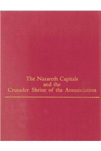Nazareth Capitals and the Crusader Shrine of the Annunciation