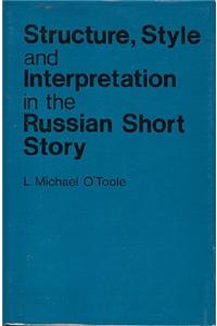 Structure, Style and Interpretation in the Russian Short Story