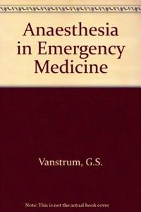 Anaesthesia in Emergency Medicine