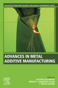 Advances in Metal Additive Manufacturing