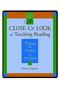 A Close-Up Look at Teaching Reading