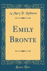 Emily Bronte (Classic Reprint)
