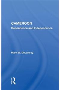 Cameroon: Dependence and Independence