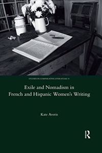 Exile and Nomadism in French and Hispanic Women's Writing