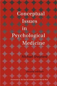 Conceptual Issues in Psychological Medicine