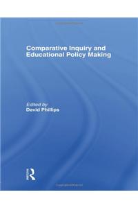 Comparative Inquiry and Educational Policy Making