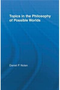 Topics in the Philosophy of Possible Worlds