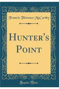 Hunter's Point (Classic Reprint)