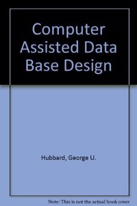 Computer Assisted Data Base Design