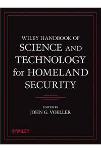 Wiley Handbook of Science and Technology for Homeland Security, 4 Volume Set