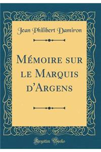 Mï¿½moire Sur Le Marquis d'Argens (Classic Reprint)