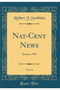 Nat-Cent News, Vol. 13: January, 1983 (Classic Reprint)