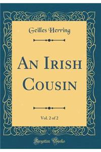 An Irish Cousin, Vol. 2 of 2 (Classic Reprint)