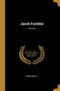 Jacob Faithful; Volume I