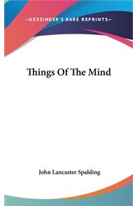 Things Of The Mind