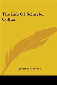 Life Of Schuyler Colfax