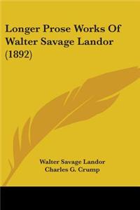 Longer Prose Works Of Walter Savage Landor (1892)