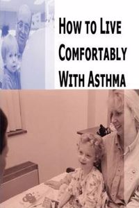 How to Live Comfortably With Asthma