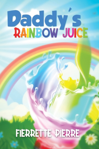 Daddy's Rainbow Juice