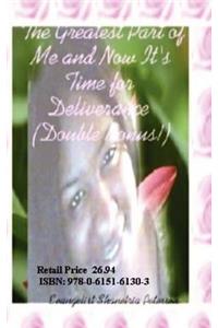 The Greatest Part of Me and Now It's Time for Deliverance