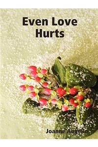 Even Love Hurts