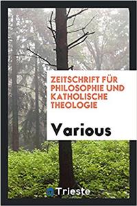 Zeitschrift fï¿½r Philosophie und katholische Theologie