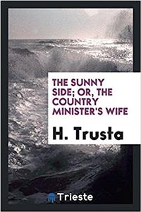 The Sunny Side; Or, the Country Minister's Wife