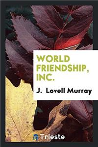 WORLD FRIENDSHIP, INC.