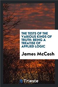 The Tests of the Various Kinds of Truth