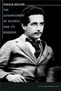 The Advancement of Science, and Its Burdens