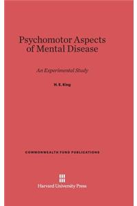 Psychomotor Aspects of Mental Disease