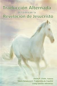 Traduccion Alternada del Libro de Revelacion de Jesucristo