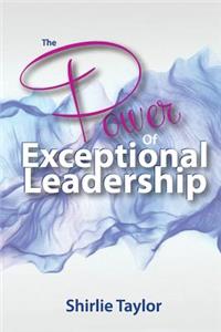Power of Exceptional Leadership