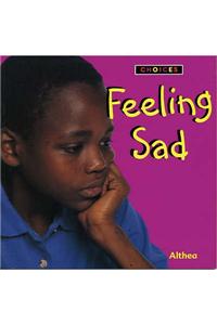 Choices: Feeling Sad