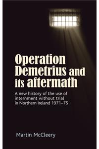 Operation Demetrius and Its Aftermath