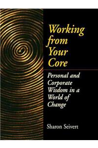 Working From Your Core