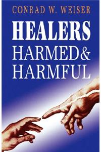 Healers Harmed and Harmful