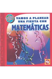 Vamos a Planear Una Fiesta Con Matemáticas (Using Math to Make Party Plans)