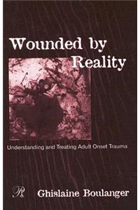 Wounded by Reality