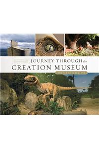 Journey Through the Creation Museum (Revised & Expanded Edition)