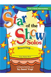 Star of the Show Solos - Book 3, Early Intermediate