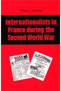 Internationalists in France During the Second World War